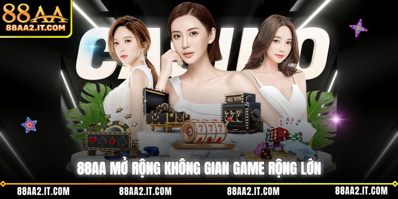 88AA mở rộng không gian game rộng lớn