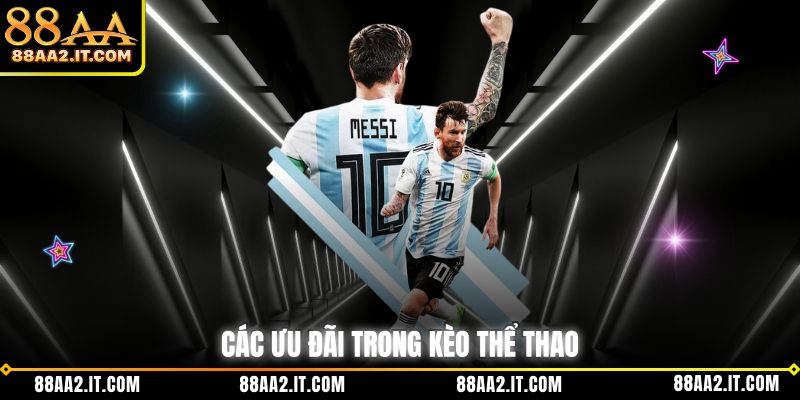 Các ưu đãi trong kèo thể thao 