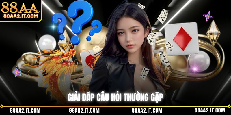 Giải đáp câu hỏi thường gặp 