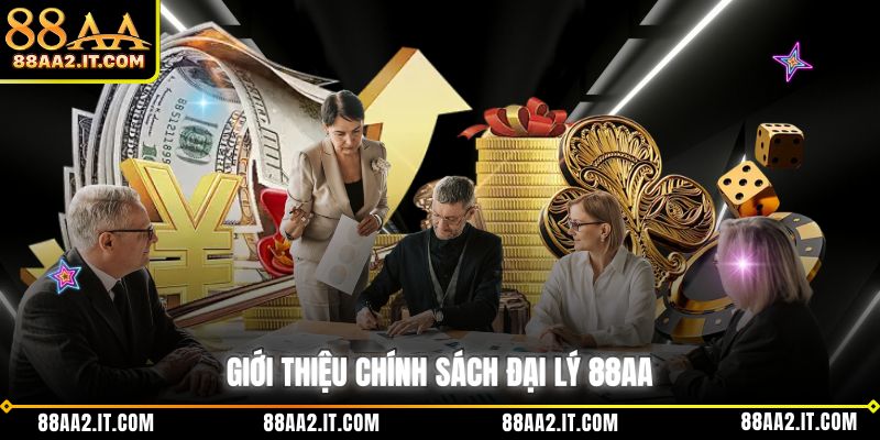 Giới thiệu chính sách Đại lý 88AA