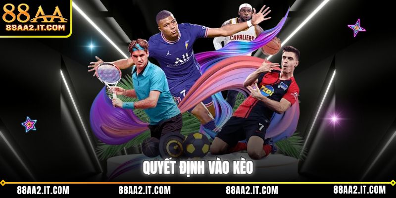 Quyết định vào kèo